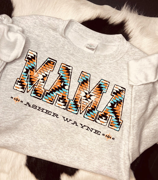 Custom Mama Aztec Sweatshirt 🌵